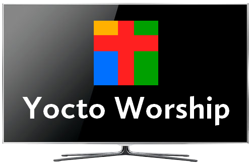 Yocto Worship TV